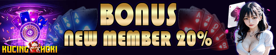 Bonus New Member 20% KucingHoki